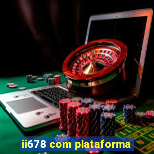 ii678 com plataforma